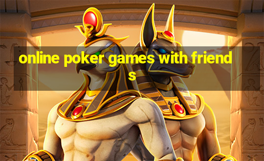 online poker games with friends