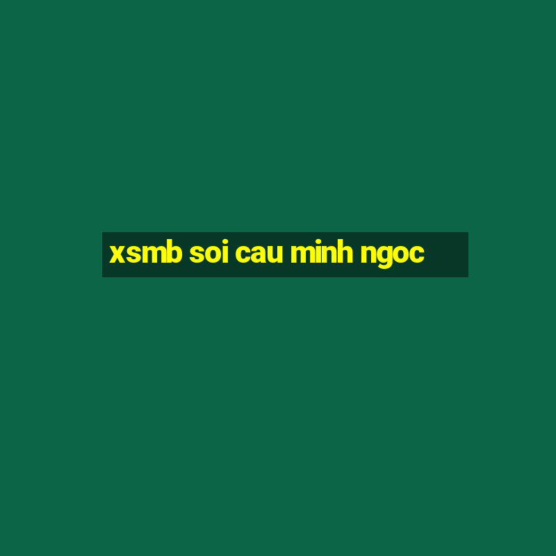 xsmb soi cau minh ngoc