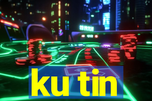 ku tin