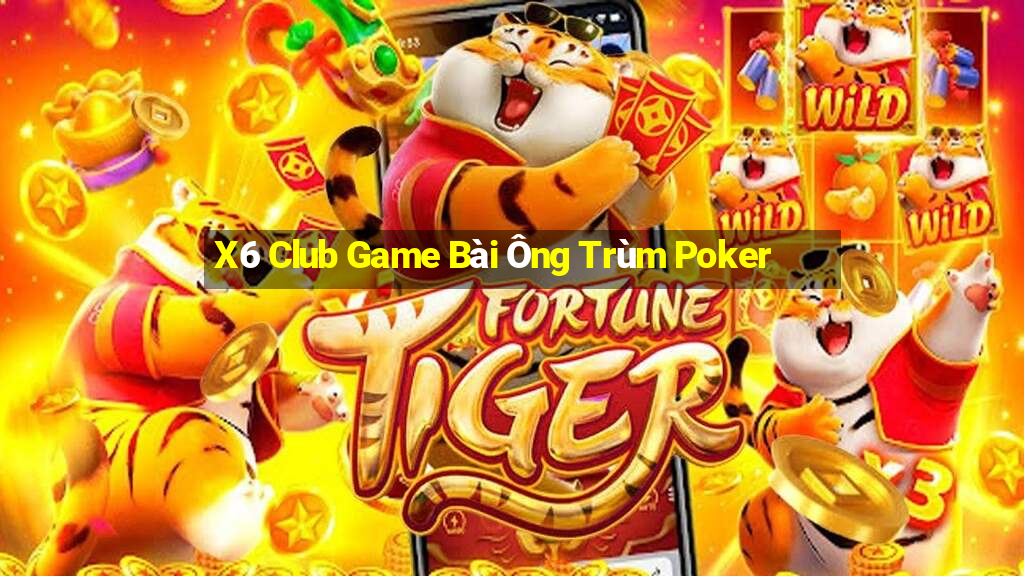 X6 Club Game Bài Ông Trùm Poker