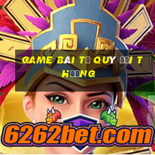 game bài tứ quý đổi thưởng