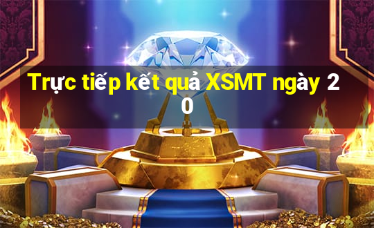 Trực tiếp kết quả XSMT ngày 20