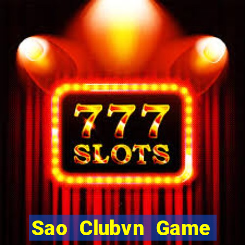 Sao Clubvn Game Bài Đổi Thưởng