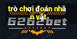 trò chơi đoán nhân vật