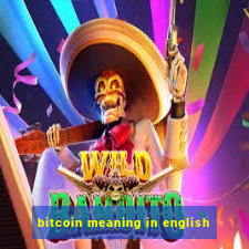 bitcoin meaning in english