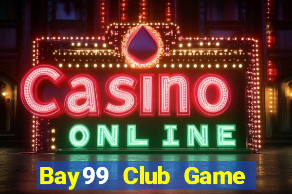 Bay99 Club Game Bài Quốc Tế