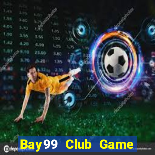 Bay99 Club Game Bài Quốc Tế