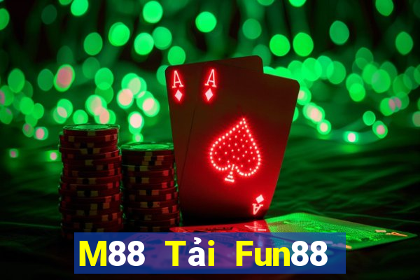 M88 Tải Fun88 nền tảng Việt nam Big Player