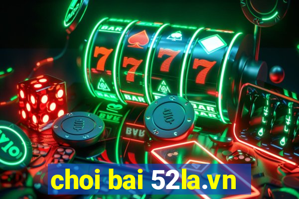 choi bai 52la.vn