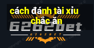 cách đánh tài xỉu chắc ăn