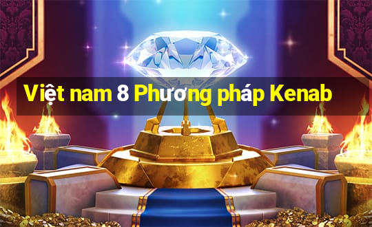 Việt nam 8 Phương pháp Kenab