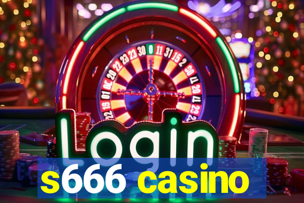 s666 casino