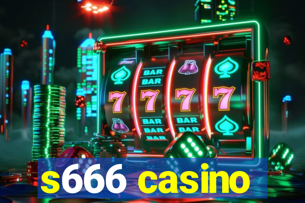 s666 casino