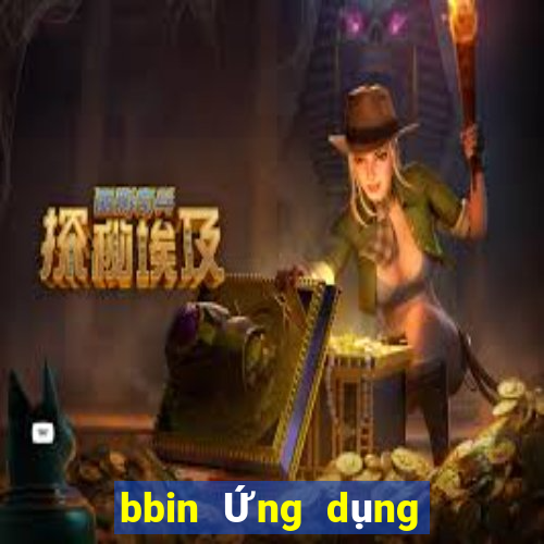 bbin Ứng dụng chính thức Tải về