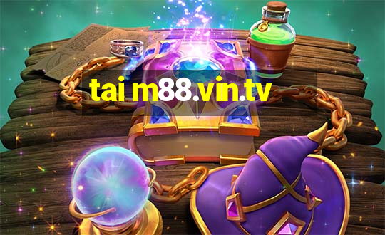 tai m88.vin.tv