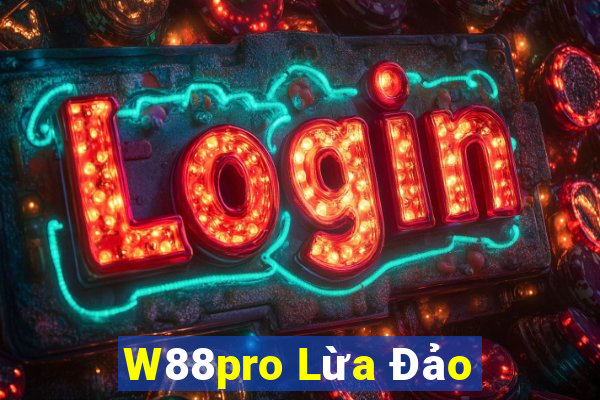 W88pro Lừa Đảo