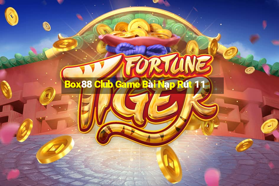 Box88 Club Game Bài Nạp Rút 1 1