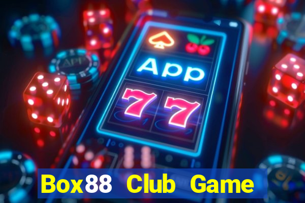 Box88 Club Game Bài Nạp Rút 1 1