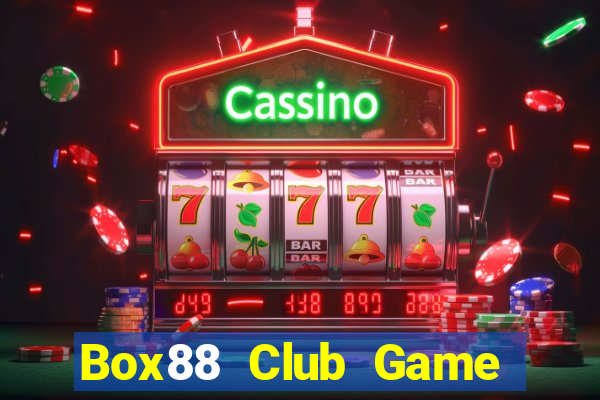 Box88 Club Game Bài Nạp Rút 1 1