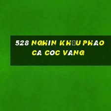 528 nghìn khẩu pháo Cá cóc vàng