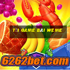 tải game bài weme