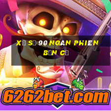 Xổ số 90 ngàn phiên bản cũ