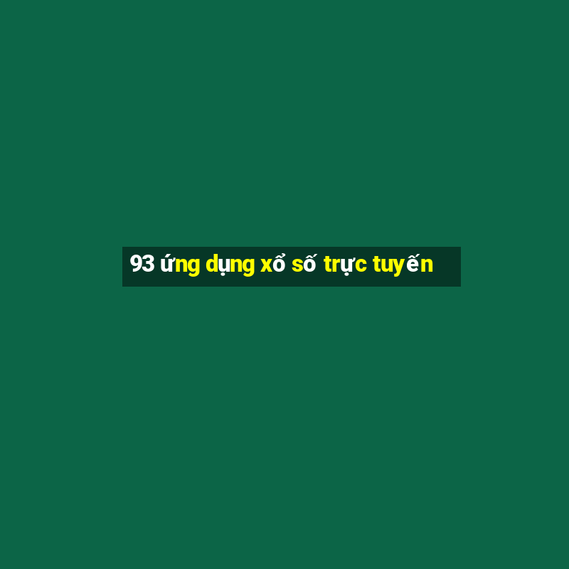 93 ứng dụng xổ số trực tuyến