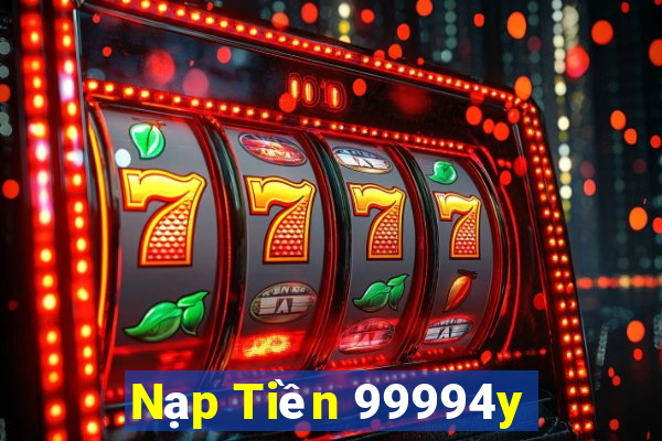 Nạp Tiền 99994y