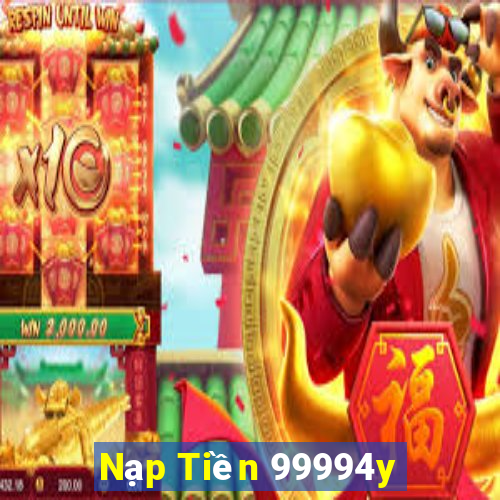 Nạp Tiền 99994y