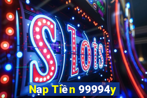 Nạp Tiền 99994y