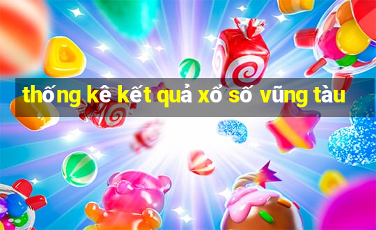 thống kê kết quả xổ số vũng tàu