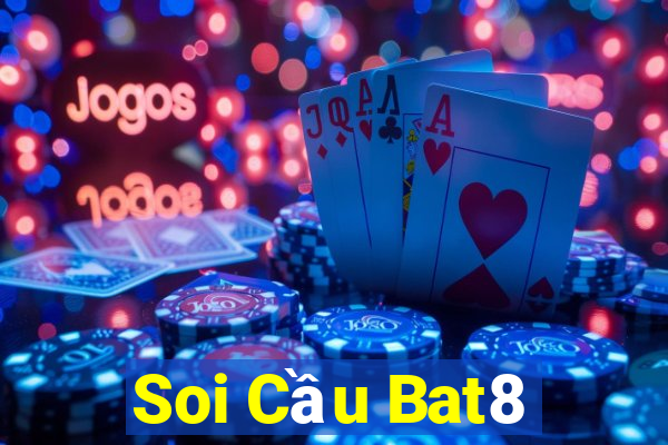 Soi Cầu Bat8