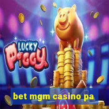 bet mgm casino pa