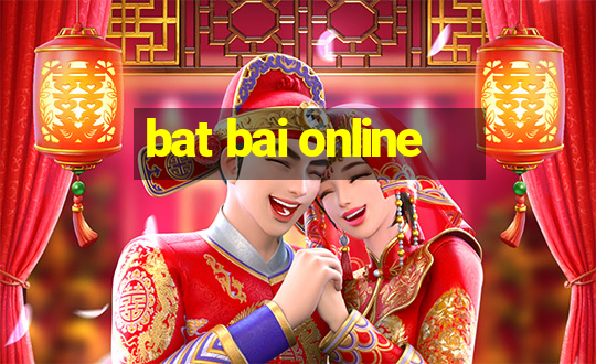 bat bai online