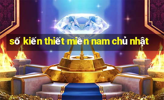 số kiến thiết miền nam chủ nhật