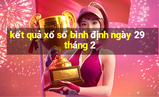 kết quả xổ số bình định ngày 29 tháng 2