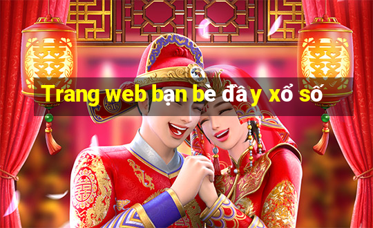 Trang web bạn bè đầy xổ số