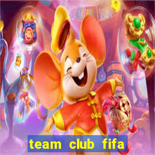 team club fifa online 3