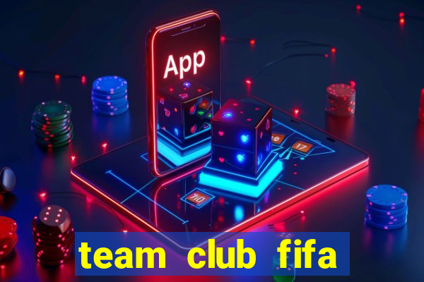 team club fifa online 3