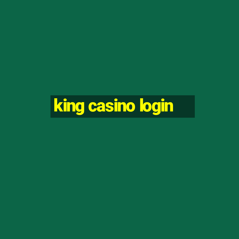 king casino login