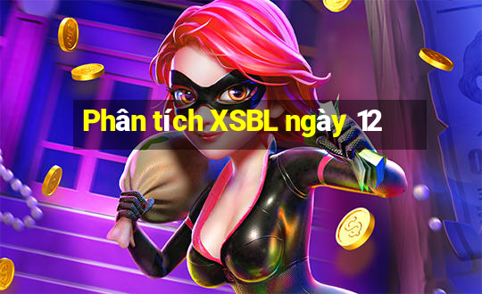 Phân tích XSBL ngày 12