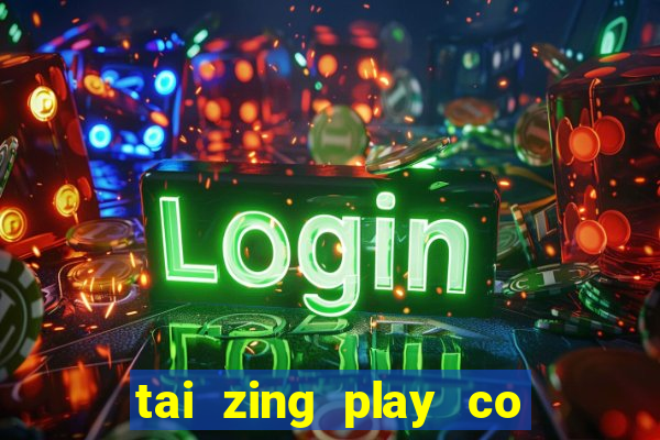 tai zing play co tuong ve may