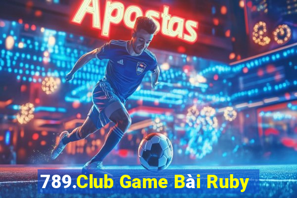 789.Club Game Bài Ruby