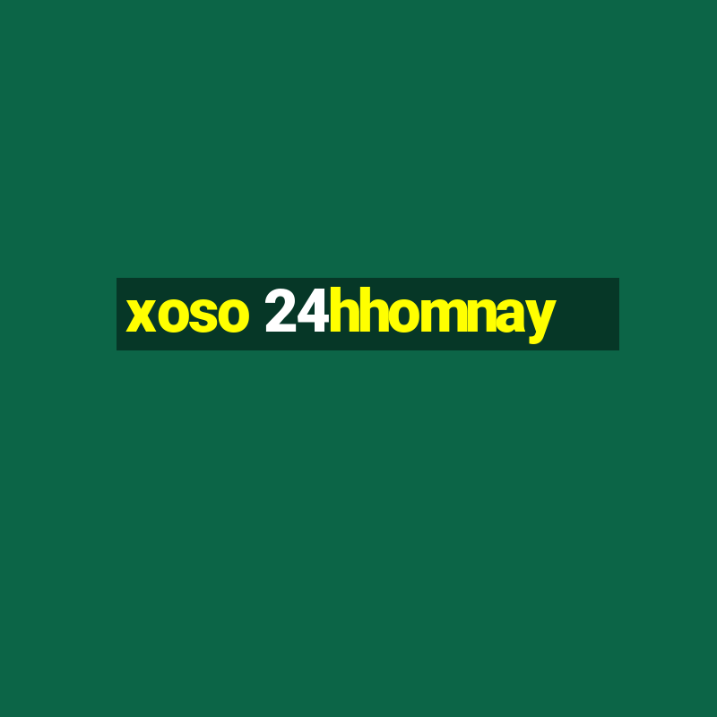 xoso 24hhomnay