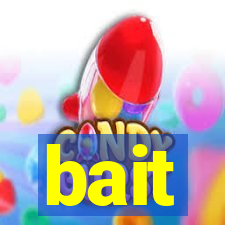 bait