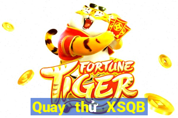 Quay thử XSQB ngày 29