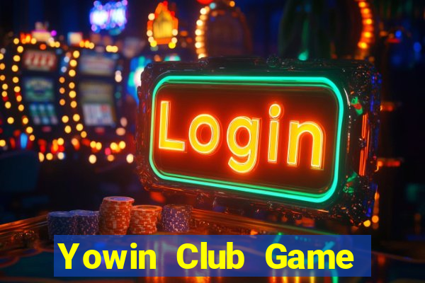 Yowin Club Game Bài 1 Đổi 1