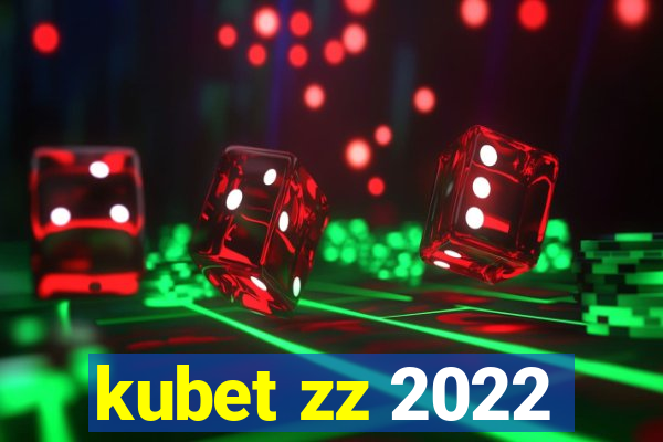 kubet zz 2022