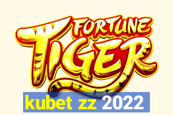 kubet zz 2022