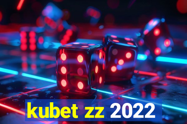 kubet zz 2022